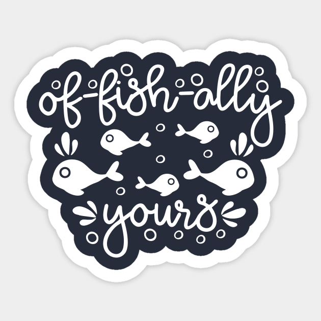 Of-fish-ally Yours Valentines Day Fisher Fishing Officially Yours Sticker by TheBlackCatprints